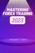 Mastering Forex Trading: A Comprehensive Guide to Successful Currency Trading Strategies. 