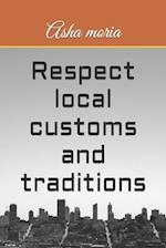 Respect local customs and traditions 