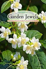 Garden Jewels: The Comprehensive Guide to Ornamental Planting. (Flowering Plants) 