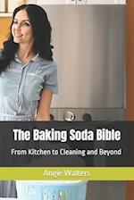 The Baking Soda Bible: From Kitchen to Cleaning and Beyond 