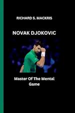 NOVAK DJOKOVIC: Master Of The Mental Game 