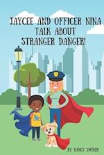Jaycee and Officer Nina Talk About Stranger Danger!: T360 Safe Kids Series 