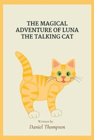 THE MAGICAL ADVENTURES OF LUNA THE TALKING CAT