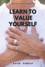 LEARN TO VALUE YOURSELF 