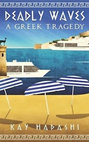 Deadly Waves: A Greek Tragedy