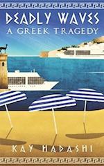 Deadly Waves: A Greek Tragedy 