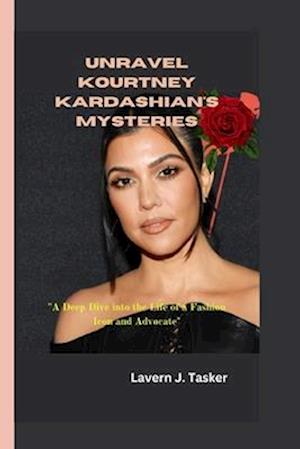 Unravel Kourtney Kardashian's Mysteries: "A Deep Dive into the Life of a Fashion Icon and Advocate"