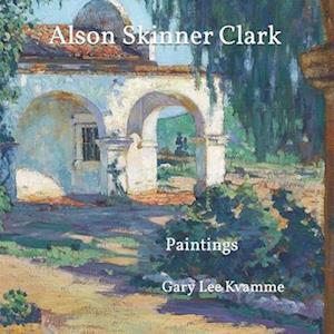 Alson Skinner Clark: Paintings