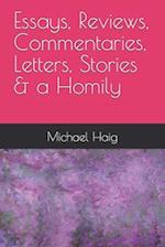 Essays, Reviews, Commentaries, Letters, Stories & a Homily 