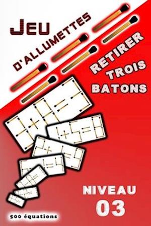 Jeu d'allumettes retirer three batons