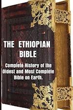ETHIOPIAN BIBLE : COMPLETE HISTORY OF THE OLDEST AND MOST COMPLETE BIBLE IN THE WORLD 