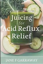 Juicing For Acid Reflux Relief