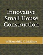 Innovative Small House Construction 