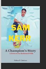 Sam Kerr: A Champion's Story: A Force to be Reckoned With 