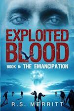 Exploited Blood: Book 6: The Emancipation 