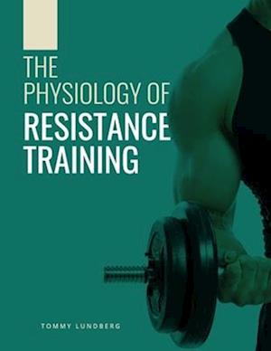 The Physiology of Resistance Training