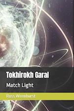 Tokhirokh Garal: Match Light 