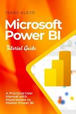 Microsoft Power BI Tutorial Guide: A Practical User Manual with Illustrations to Master Power BI 