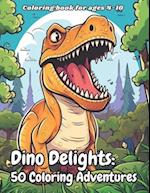 Dino Delights 50 Coloring Adventures: Educational and Entertaining Dinosaur Coloring 