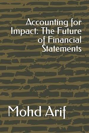 Accounting for Impact: The Future of Financial Statements