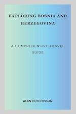 Exploring Bosnia and Herzegovina: A Comprehensive Travel Guide 