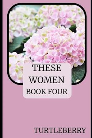 These Women - Book Four