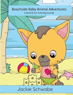 Beachside Baby Animal Adventures: A Sand & Sun Coloring Journey