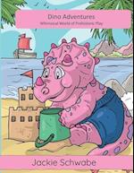 Dino Adventures: Whimsical World of Prehistoric Play 