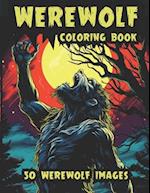 Werewolf Coloring Book: 50 Images of the most terrifying Werewolves 