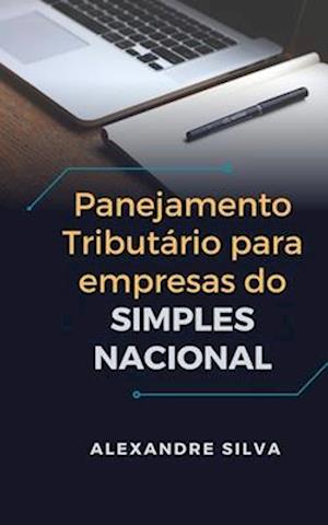 Planejamento Tributário Para Empresas Do Simples Nacional