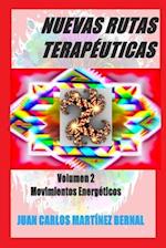 Nuevas Rutas Terapéuticas. Volumen 2. Movimientos Energéticos