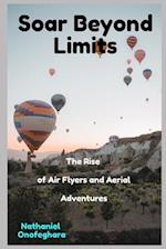 Soar Beyond Limits: The Rise of Air Flyers and Aerial Adventures 