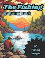The Fishing Coloring Book: 50 images of fish and fisherman for kids ages 4-8 6-12 
