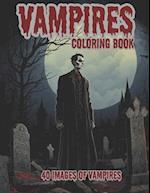Vampires Coloring Book: 40 images of vampires that lurk in the shadows 
