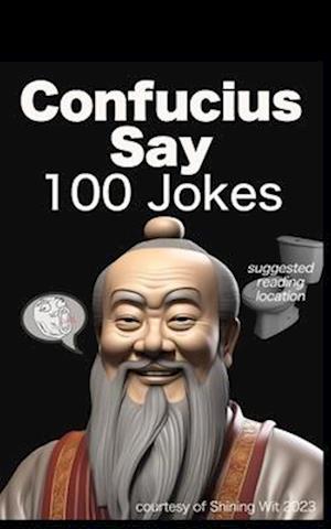 Confucius Say 100 Jokes