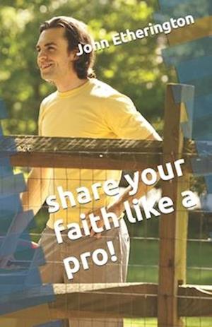 share your faith like a pro!