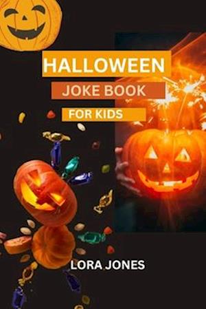 HALLOWEEN JOKE BOOK FOR KIDS: Halloween gifts for kids 6-12