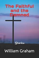 The Faithful and the Damned: Stories 