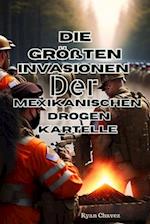 Die Größten Invasionen Der Mexikanischen Drogen kartelle 