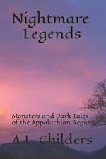 Nightmare Legends: Monsters and Dark Tales of the Appalachian Region 