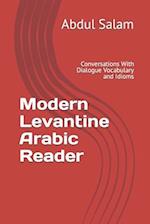 Modern Levantine Arabic Reader: Conversations With Dialogue Vocabulary and Idioms 