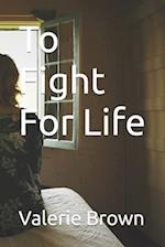 To Fight For Life 