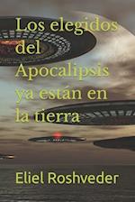 Los elegidos del Apocalipsis ya están en la tierra