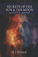 Secrets of the Sun & the Moon: Love, Loss, & womanhood 