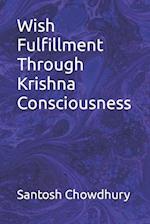 Wish Fulfillment Through Krishna Consciousness 