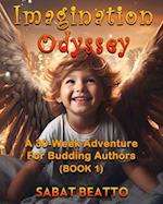 Imagination Odyssey: A 30-Week Adventure for Budding Authors. 