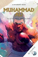 Muhammad Ali: Glove, Grit, and Glory: An Exploration of Ali's Boxing Career, Activism, and Influence 