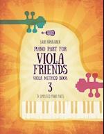 Piano Part for Viola Friends Viola Method Book 3: 34 Simplified Piano Parts 