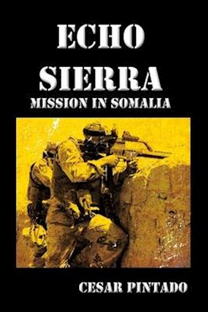 Echo Sierra: Mission in Somalia