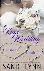 A Kind Wedding: Christian & Charleigh: Kind Brothers Series, Book 14 